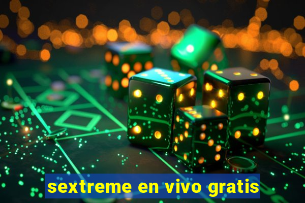 sextreme en vivo gratis